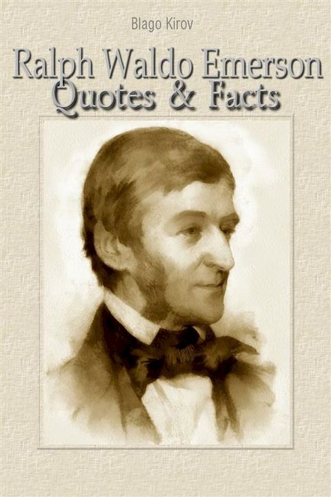 Ralph Waldo Emerson: Quotes & Facts(Kobo/電子書)