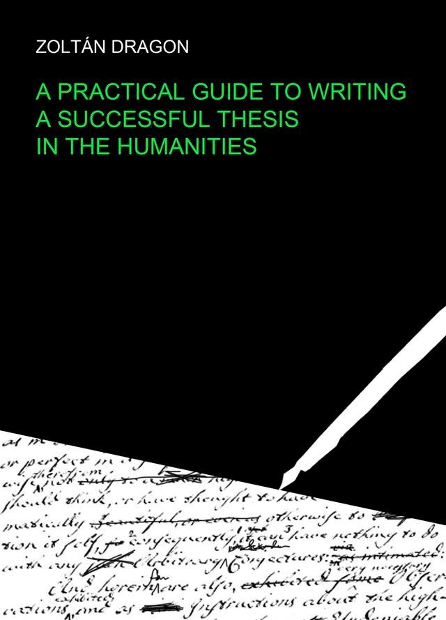  A Practical Guide to Writing a Successful Thesis in the Humanities(Kobo/電子書)