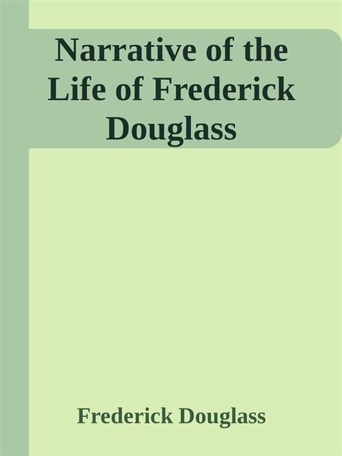 Narrative of the Life of Frederick Douglass(Kobo/電子書)