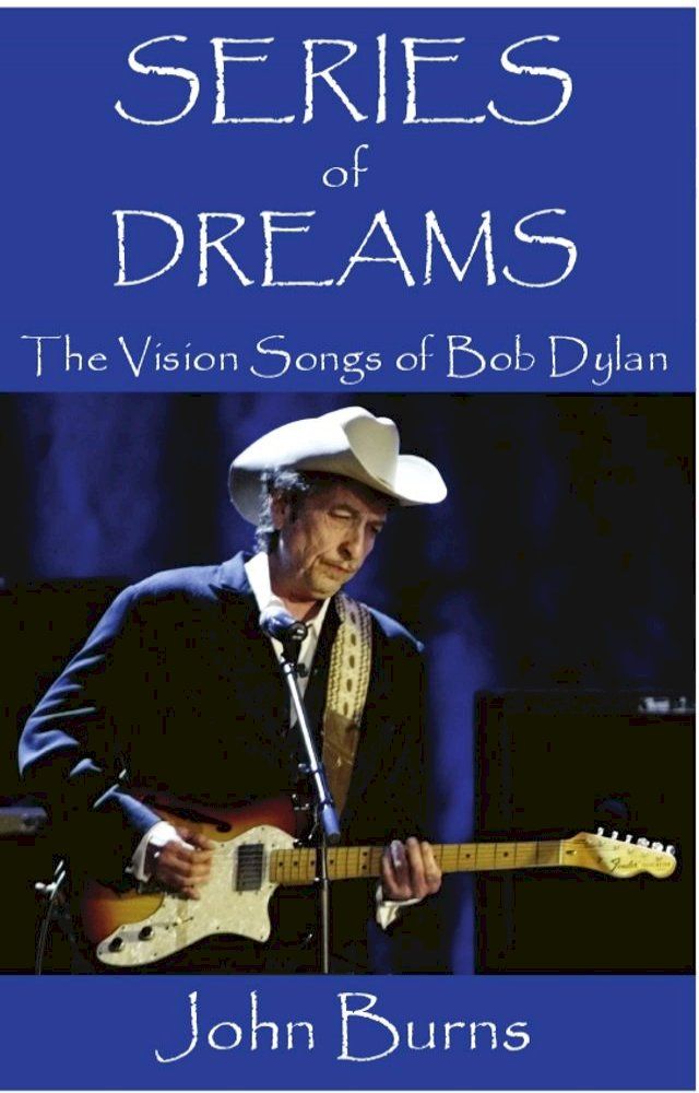  Series of Dreams: The Vision Songs of Bob Dylan(Kobo/電子書)