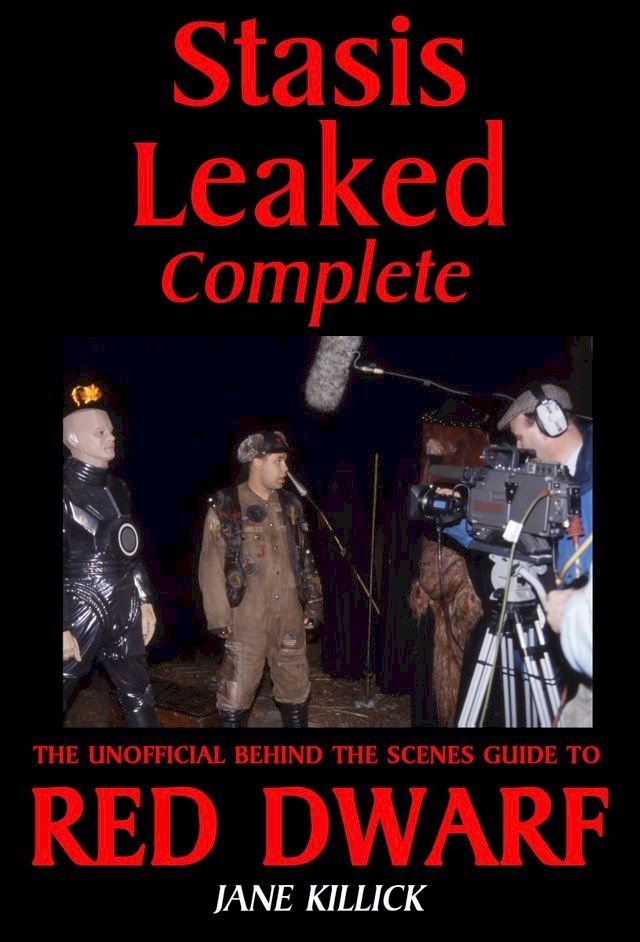  Stasis Leaked Complete: The Unofficial Behind the Scenes Guide to Red Dwarf(Kobo/電子書)