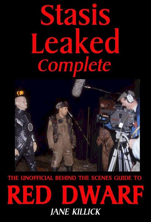 Stasis Leaked Complete: The Unofficial Behind the Scenes Guide to Red Dwarf(Kobo/電子書)