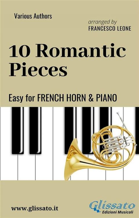 10 Romantic Pieces - Easy for French Horn and Piano(Kobo/電子書)