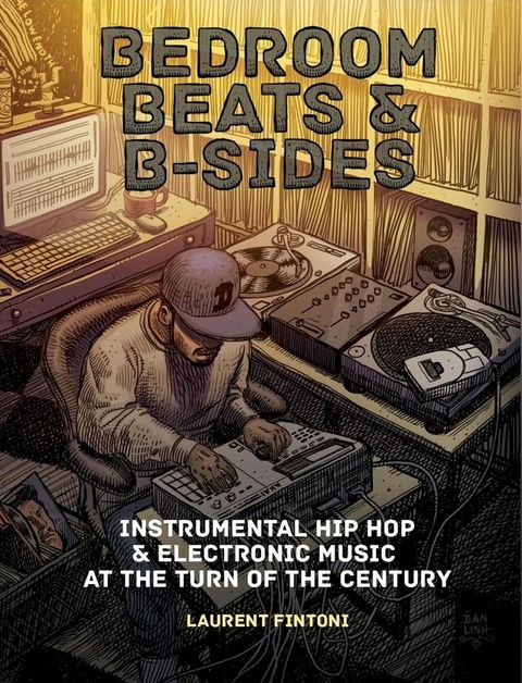 Bedroom Beats & B-sides: Instrumental Hip Hop & Electronic Music at the Turn of the Century(Kobo/電子書)