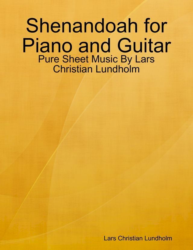  Shenandoah for Piano and Guitar - Pure Sheet Music By Lars Christian Lundholm(Kobo/電子書)