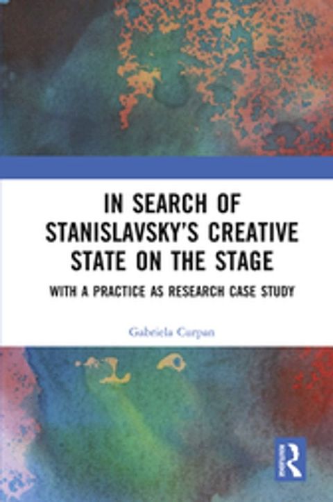 In Search of Stanislavsky’s Creative State on the Stage(Kobo/電子書)