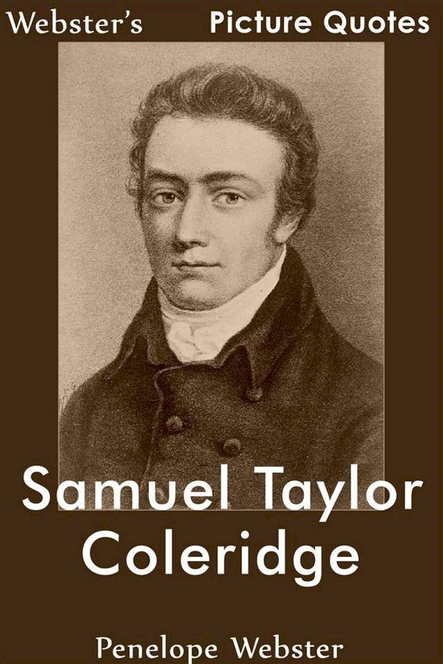  Webster's Samuel Taylor Coleridge Picture Quotes(Kobo/電子書)