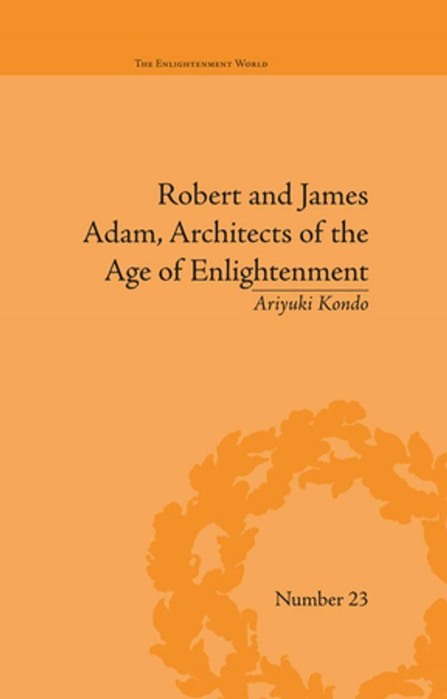  Robert and James Adam, Architects of the Age of Enlightenment(Kobo/電子書)