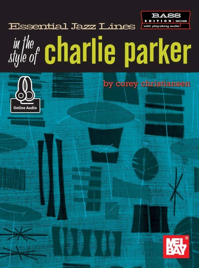  Essential Jazz Lines in the Style of Charlie Parker, Bass Edition(Kobo/電子書)