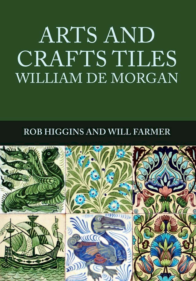  Arts and Crafts Tiles: William de Morgan(Kobo/電子書)