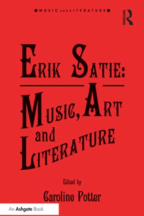 Erik Satie: Music, Art and Literature(Kobo/電子書)