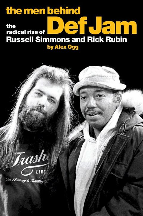 The Men Behind Def Jam: The Radical Rise of Russell Simmons and Rick Rubin(Kobo/電子書)