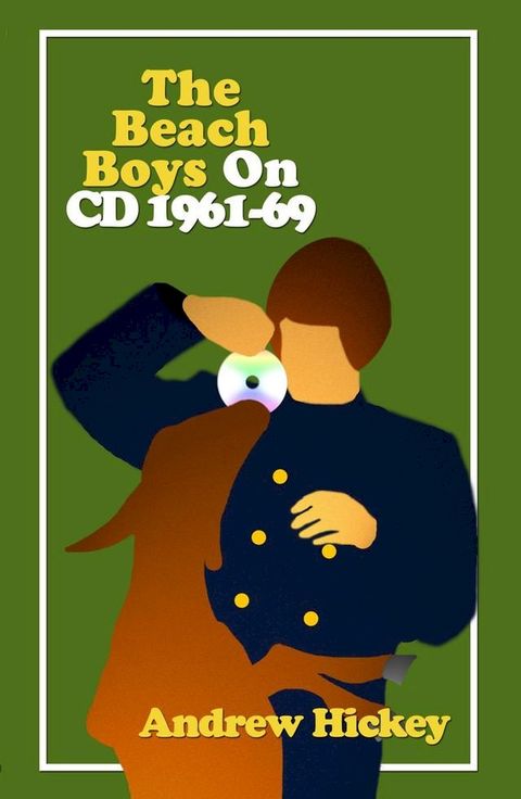 The Beach Boys on CD Volume 1: 1961-69(Kobo/電子書)