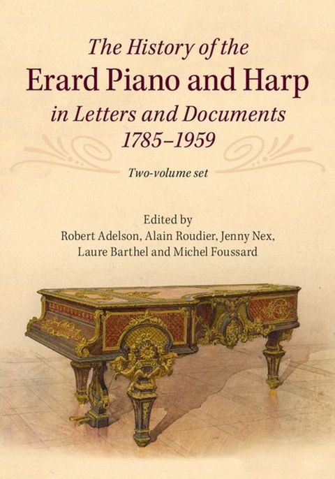 The History of the Erard Piano and Harp in Letters and Documents, 1785–1959(Kobo/電子書)