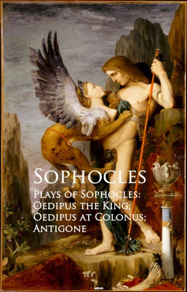  Plays of Sophocles: Oedipus the King; Oedipus at Colonus; Antigone(Kobo/電子書)