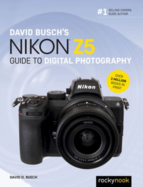 David Busch's Nikon Z5 Guide to Digital Photography(Kobo/電子書)