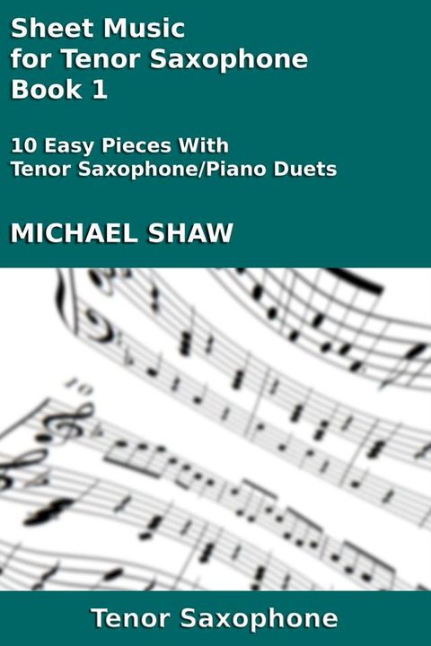 Sheet Music for Tenor Saxophone: Book 1(Kobo/電子書)