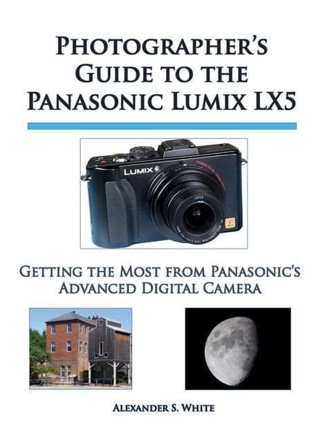 Photographer's Guide to the Panasonic Lumix LX5(Kobo/電子書)