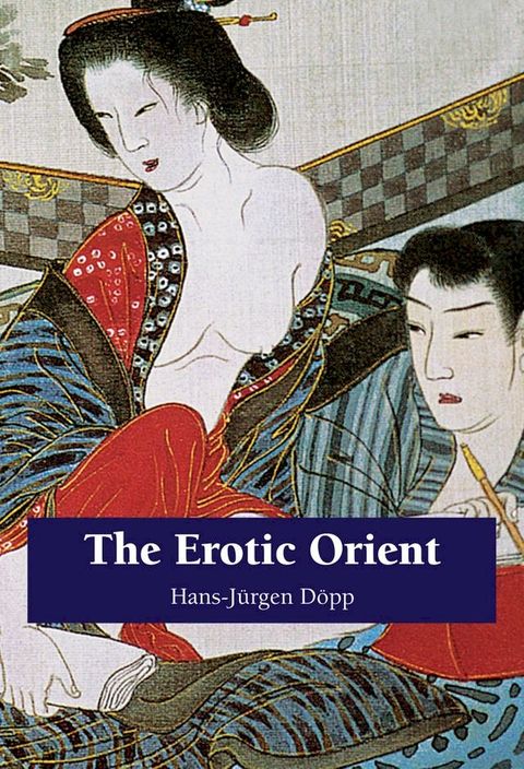 The Erotic Orient(Kobo/電子書)