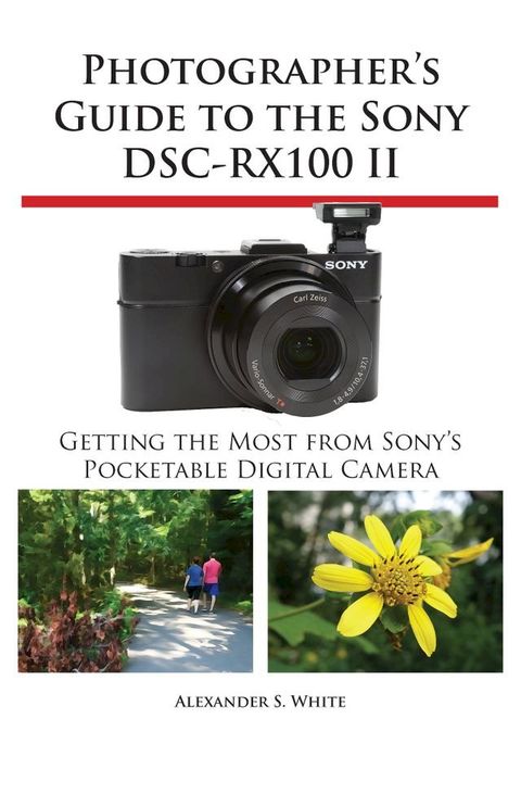 Photographer's Guide to the Sony DSC-RX100 II(Kobo/電子書)