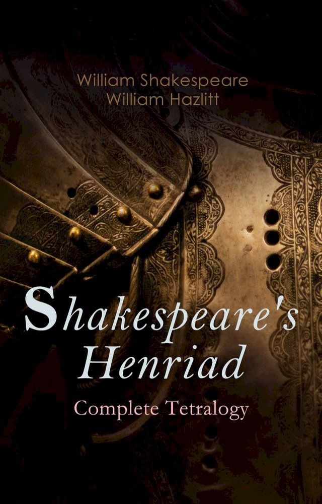  Shakespeare's Henriad - Complete Tetralogy(Kobo/電子書)