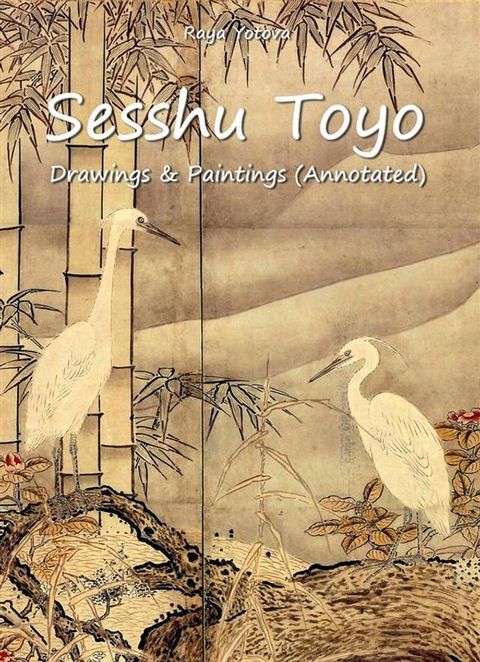 Sesshu Toyo: Drawings & Paintings (Annotated)(Kobo/電子書)