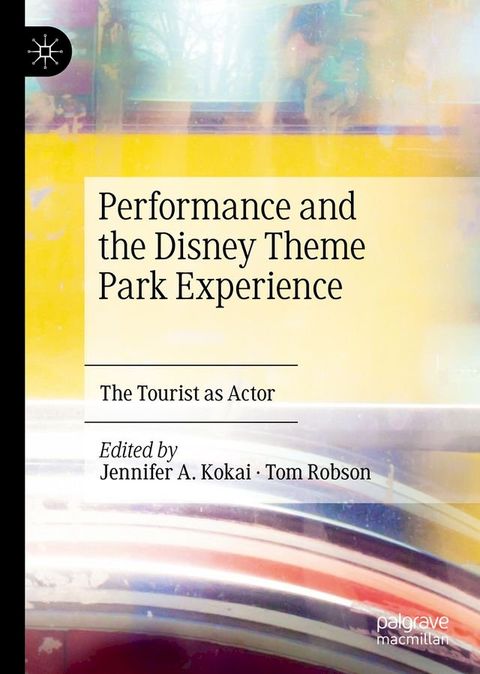 Performance and the Disney Theme Park Experience(Kobo/電子書)