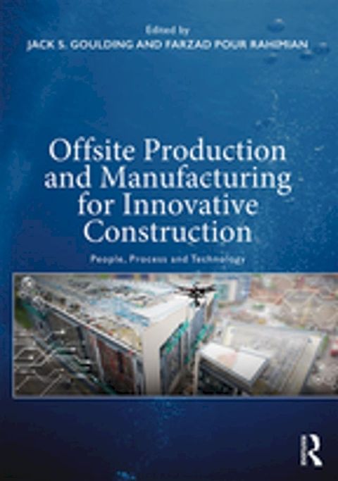 Offsite Production and Manufacturing for Innovative Construction(Kobo/電子書)