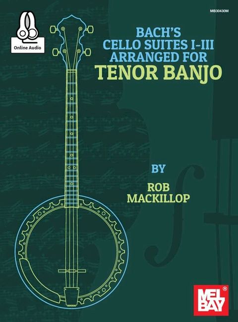 Bach's Cello Suites I-III Arranged for Tenor Banjo(Kobo/電子書)