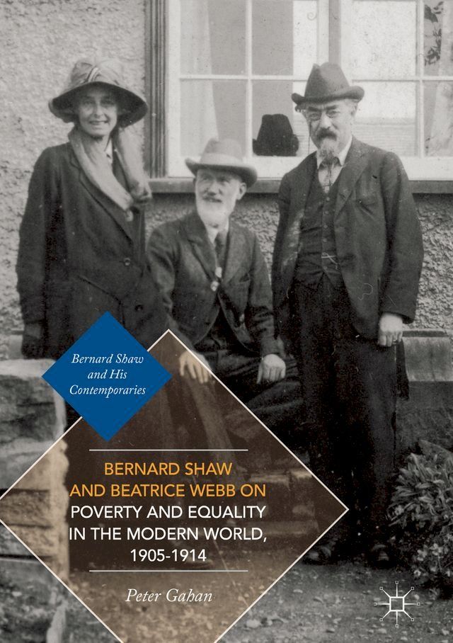  Bernard Shaw and Beatrice Webb on Poverty and Equality in the Modern World, 1905–1914(Kobo/電子書)