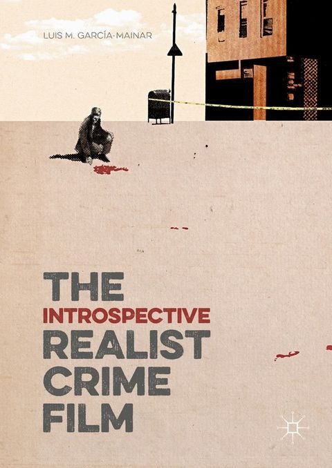 The Introspective Realist Crime Film(Kobo/電子書)