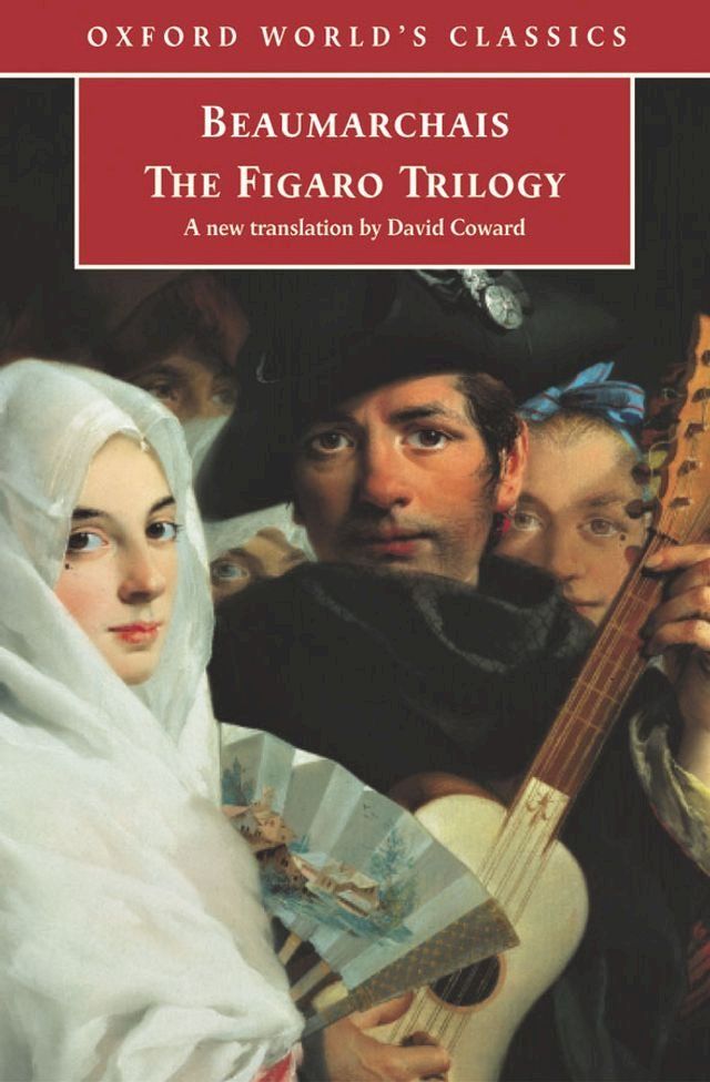  The Figaro Trilogy: The Barber of Seville, The Marriage of Figaro, The Guilty Mother(Kobo/電子書)