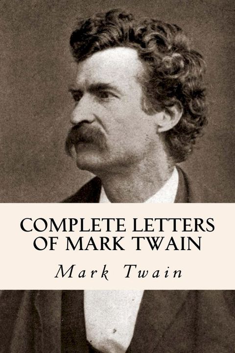 Complete Letters of Mark Twain(Kobo/電子書)