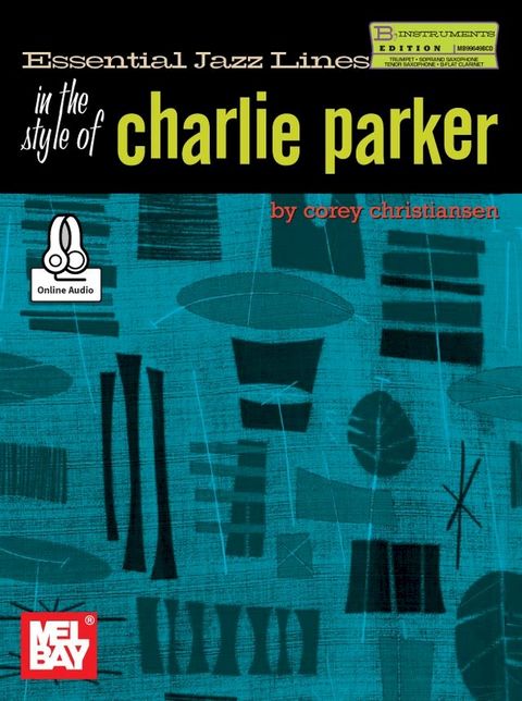 Essential Jazz Lines in the Style of Charlie Parker,B-flat Edition(Kobo/電子書)