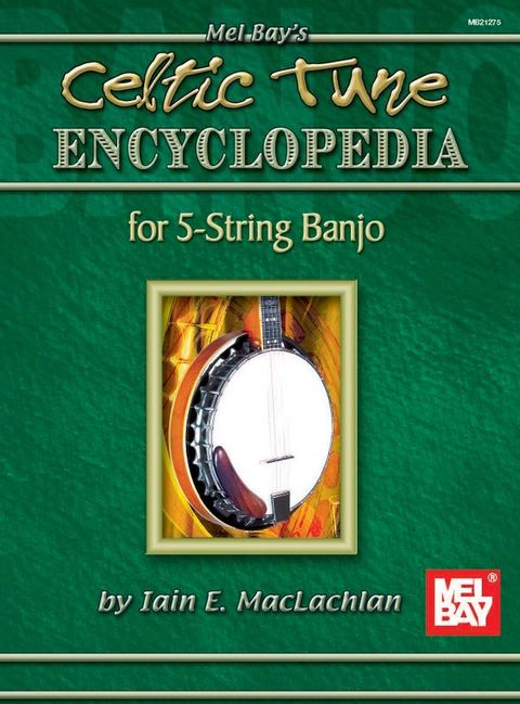 Celtic Tune Encyclopedia for 5-String Banjo(Kobo/電子書)