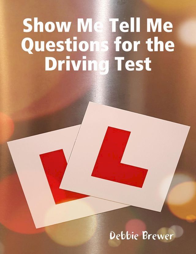  Show Me Tell Me Questions for the Driving Test(Kobo/電子書)