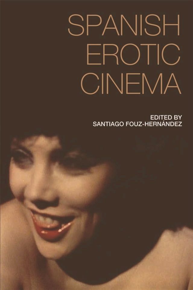  Spanish Erotic Cinema(Kobo/電子書)