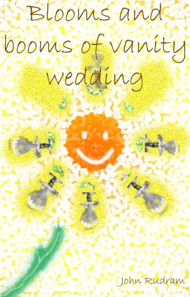  Blooms And Booms Of Vanity Wedding(Kobo/電子書)