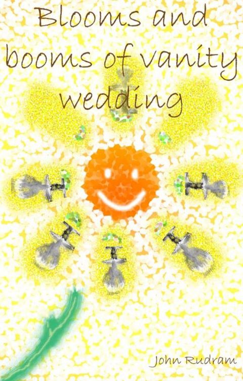 Blooms And Booms Of Vanity Wedding(Kobo/電子書)