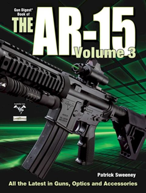 The Gun Digest Book of the AR-15, Volume III(Kobo/電子書)