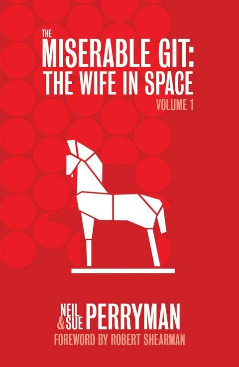 The Miserable Git: The Wife in Space Volume 1(Kobo/電子書)