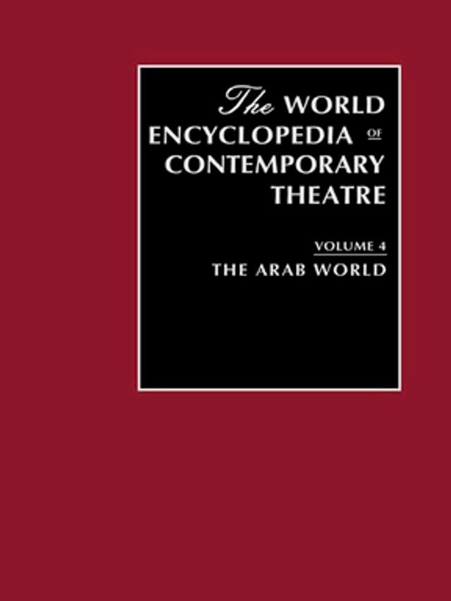  World Encyclopedia of Contemporary Theatre Volume 4: The Arab World(Kobo/電子書)