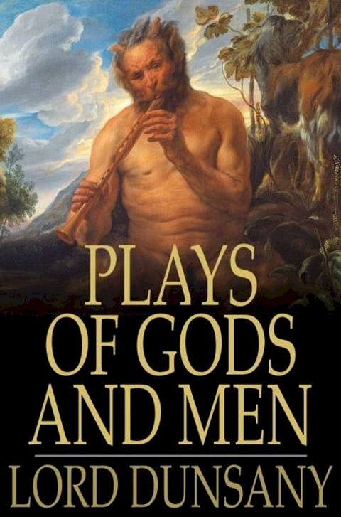 Plays of Gods and Men(Kobo/電子書)