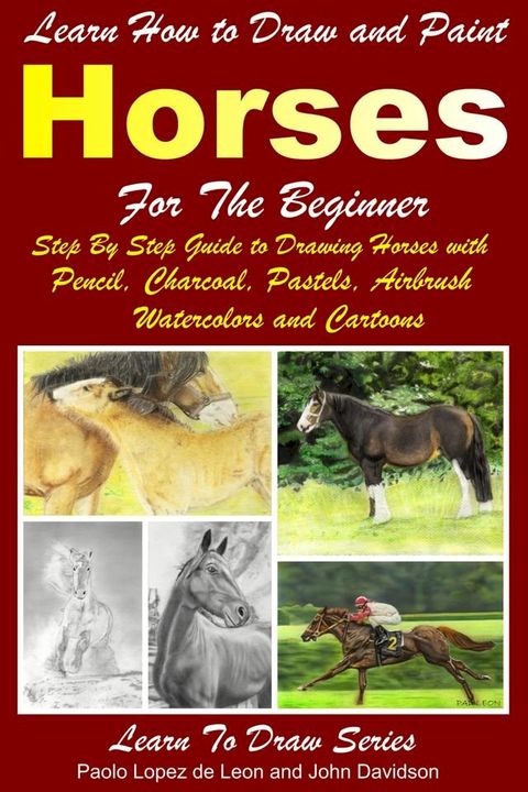 Learn How to Draw and Paint Horses for Beginners(Kobo/電子書)