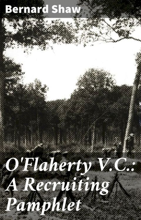 O'Flaherty V.C.: A Recruiting Pamphlet(Kobo/電子書)