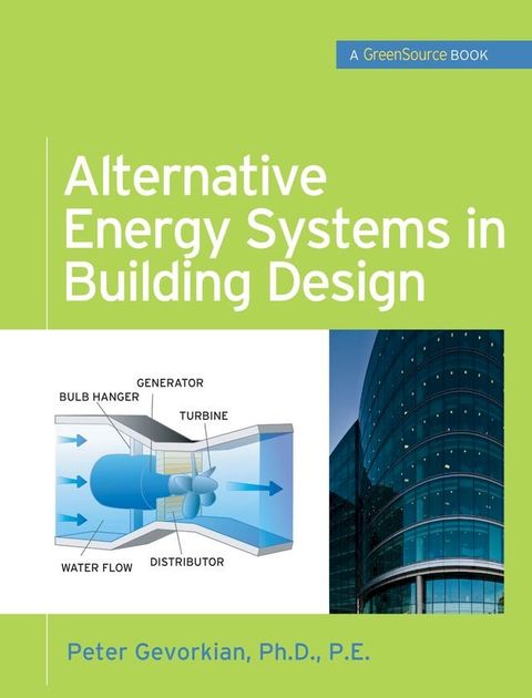 Alternative Energy Systems in Building Design (GreenSource Books)(Kobo/電子書)