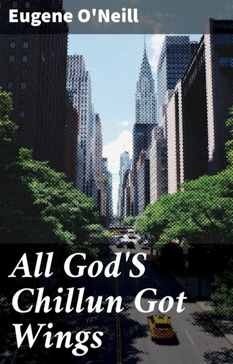 All God'S Chillun Got Wings(Kobo/電子書)