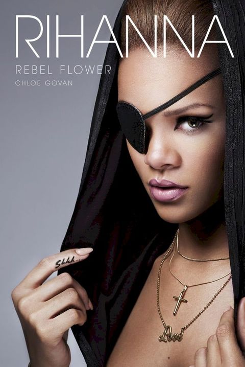 Rihanna: Rebel Flower(Kobo/電子書)