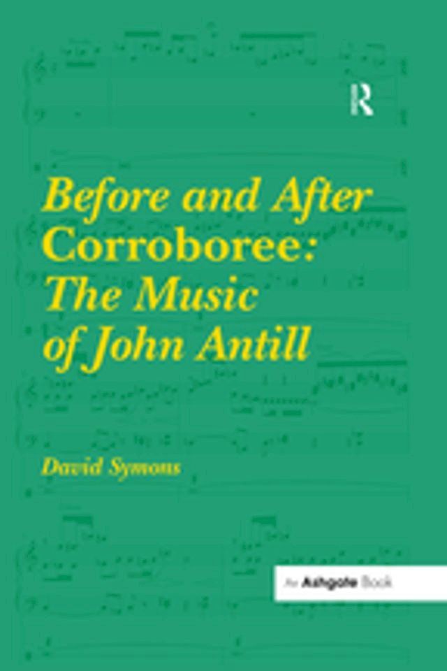  Before and After Corroboree: The Music of John Antill(Kobo/電子書)