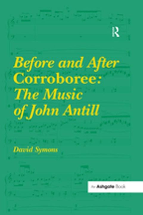 Before and After Corroboree: The Music of John Antill(Kobo/電子書)